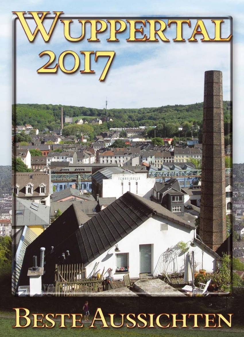 2017 - es gibt schon zwei (Wuppertal-)Kalender
