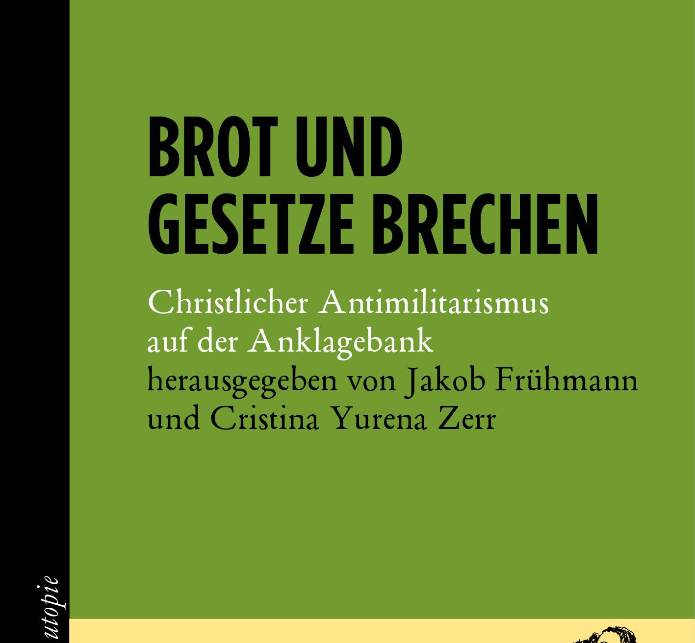  „Brot und Gesetze brechen. Christlicher Antimilitarismus auf der Anklagebank“ ist im Mandelbaum-Verlag erschienen und kostet im Buchhandel 17 Euro. 