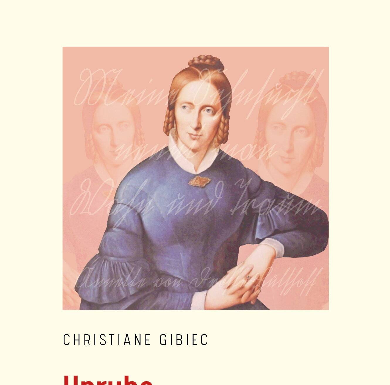  "Unruhe" von Christiane Gibiec, ein biografischer Roman über Annette von Droste-Hülshoff, ist im Verlag Rote Katze erschienen und kostet 24 Euro. 