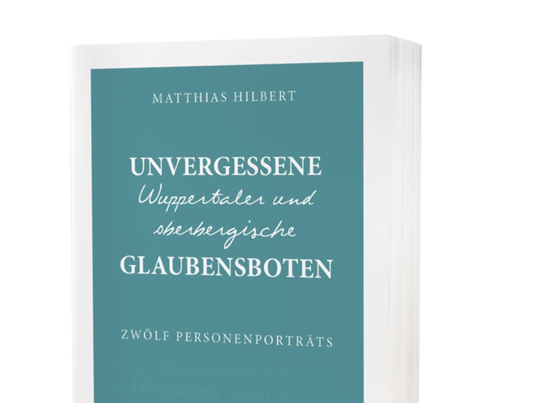  „Unvergessene Wuppertaler und oberbergische Glaubensboten“ von Matthias Hilpert ist in der Christlichen Verlagsgesellschaft (CV) Dillenburg erschienen und kostet 19,90 Euro.  