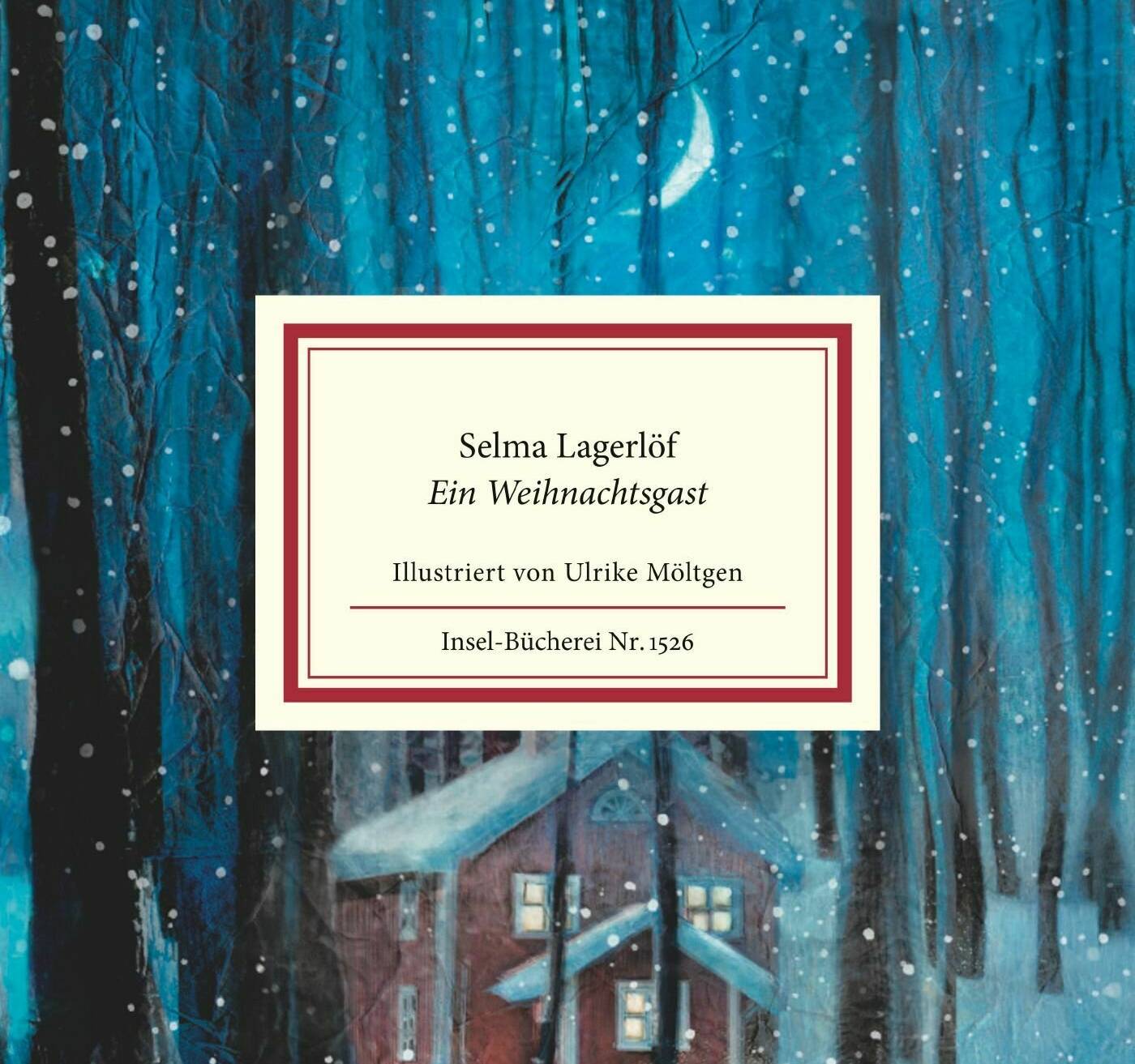  Illustriert von Ulrike Möltgen aus Wuppertal: "Ein Weihnachtsgast" von Selma Lagerlöf ist im Insel-Verlag erschienen und kostet im Buchhandel 15 Euro.  