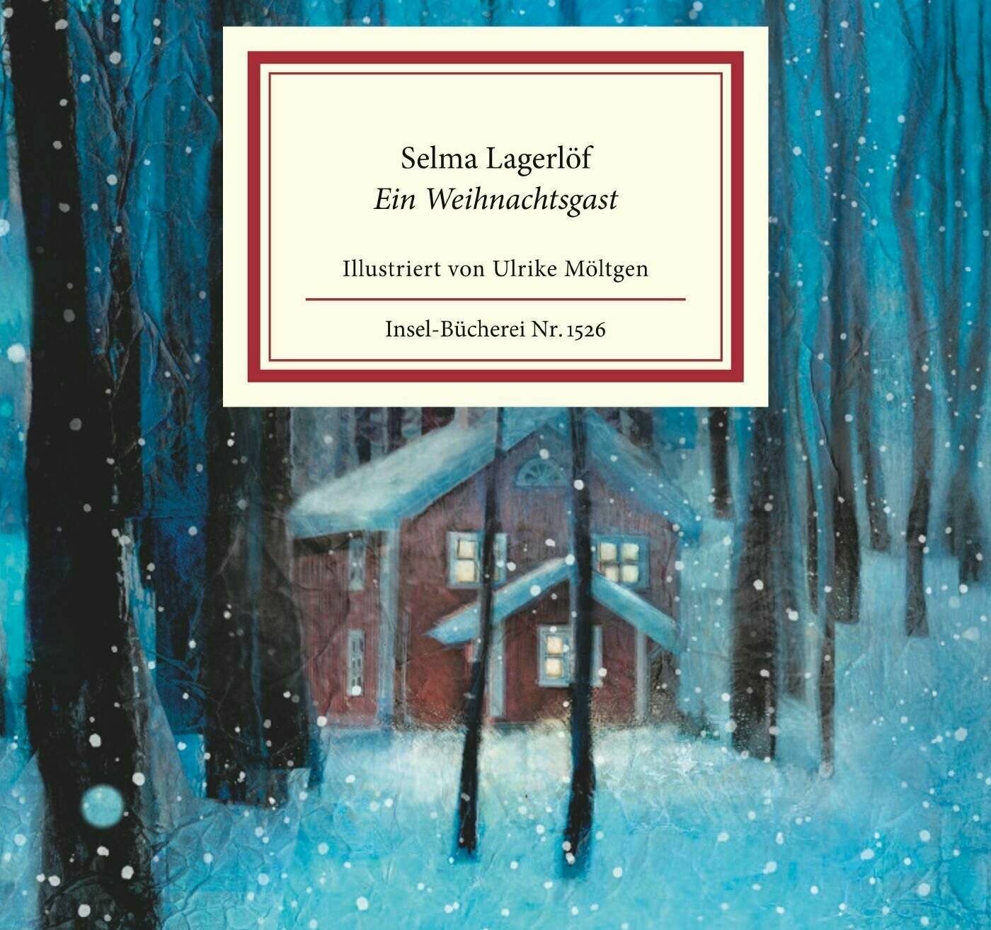  Selma Lagerlöfs „Ein Weihnachtsgast“ – illustriert von Ulrike Möltgen.  