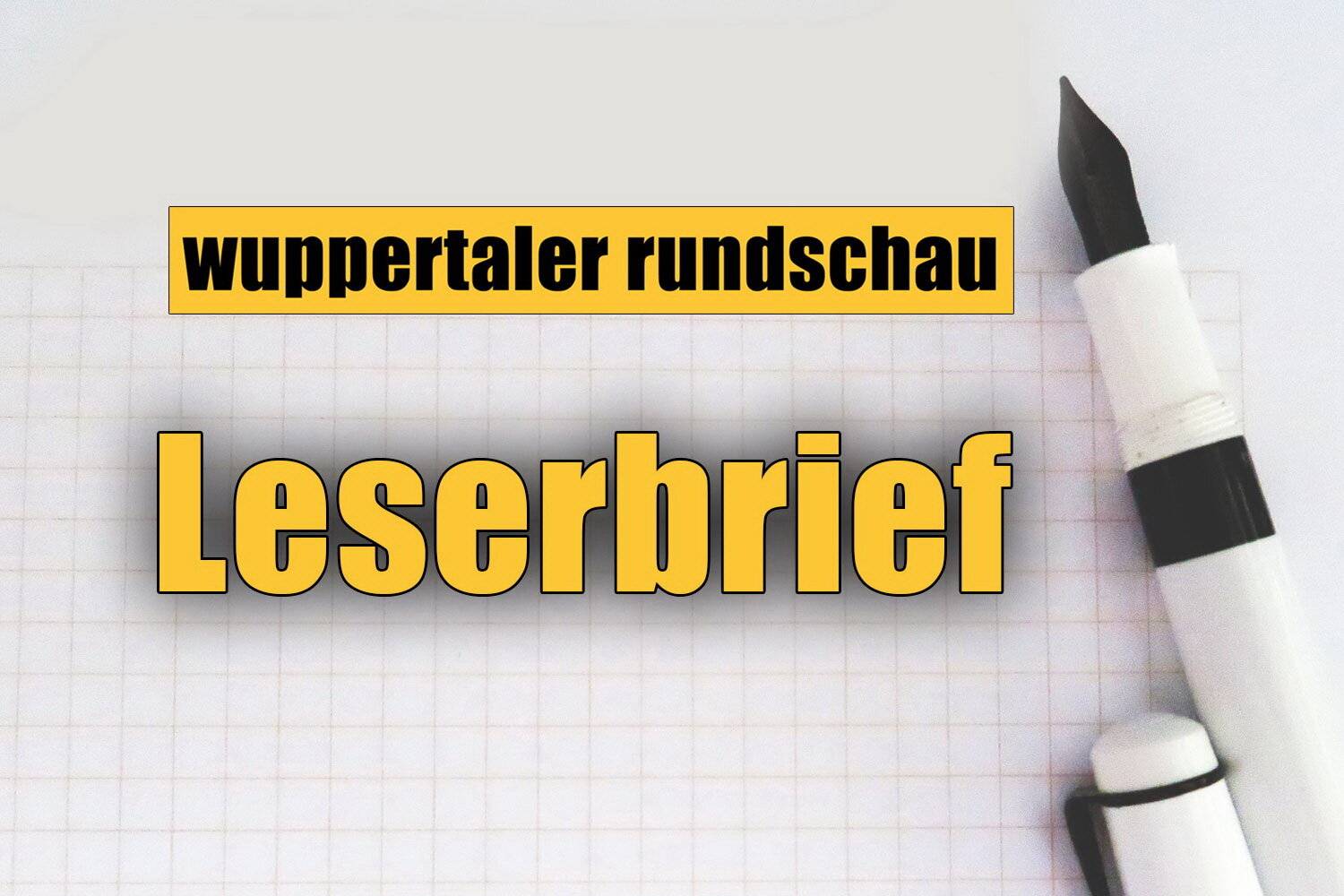 Leserbrief an die Wuppertaler Rundschau: redaktion@wuppertaler-rundschau.de