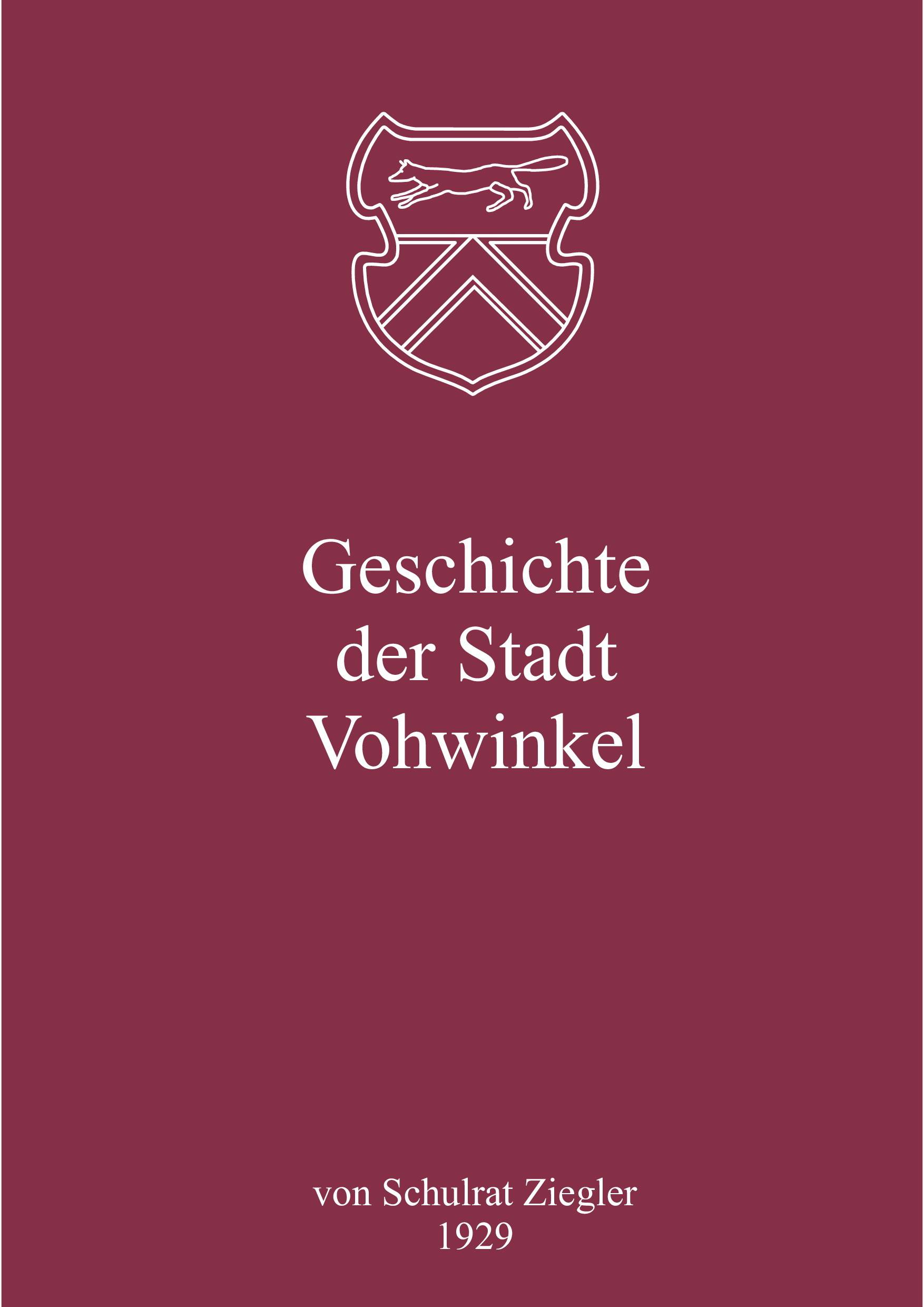  Geschichte der Stadt Vohwinkel von Schulrat Karl Ziegler, 1929, Nachdruck im Neusatz, U. Johenneken und A. Schäfer, 2006, pdf-Datei, 12 MB, 244 Seiten. 