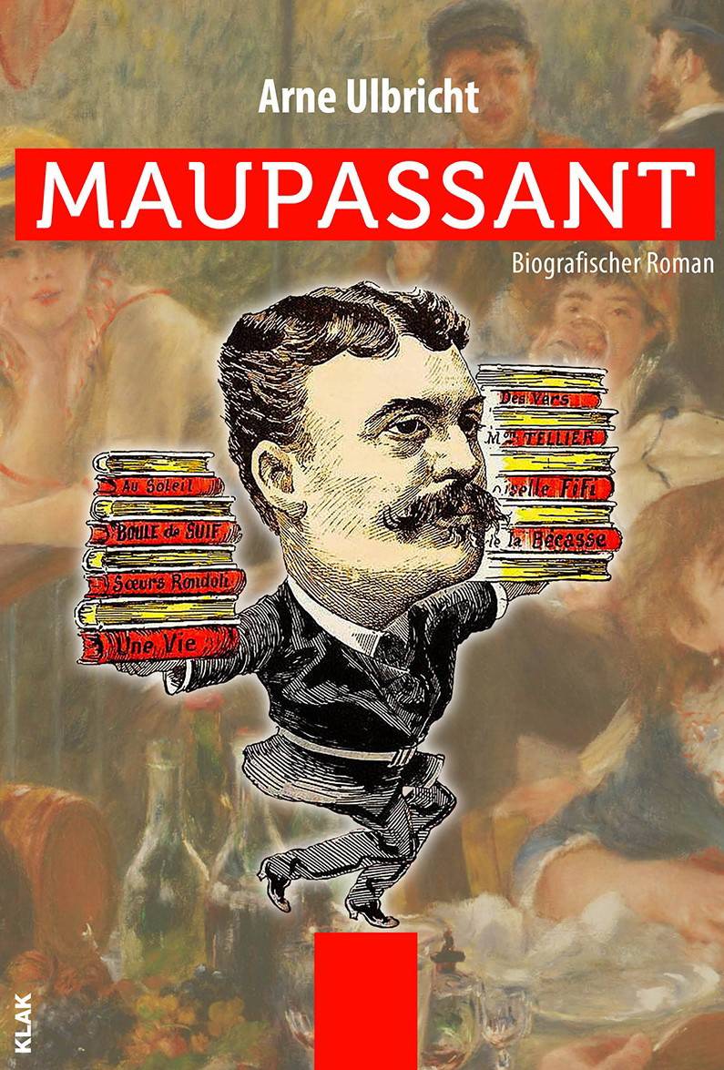  "Maupassant" von Arne Ulbricht aus dem Klak-Verlag kostet im Buchhandel 16,90 Euro.  