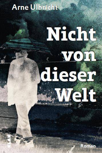  "Nicht von dieser Welt" ist der erste Roman von Arne Ulbricht. Herausgekommen ist das Buch im Klak-Verlag, im Handel zu haben für 14,90 Euro.  