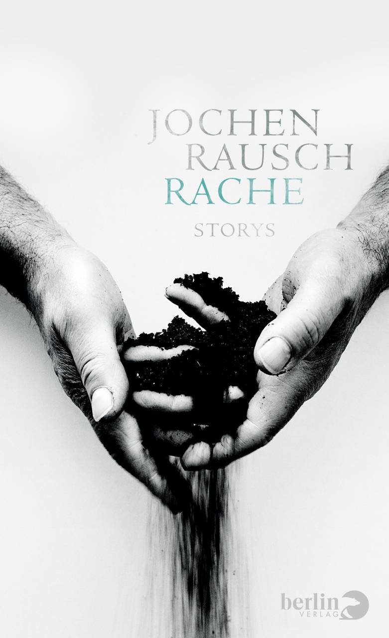  „Rache“ von Jochen Rausch ist im Berlin-Verlag erschienen und kostet im Buchhandel 19,99 Euro. 